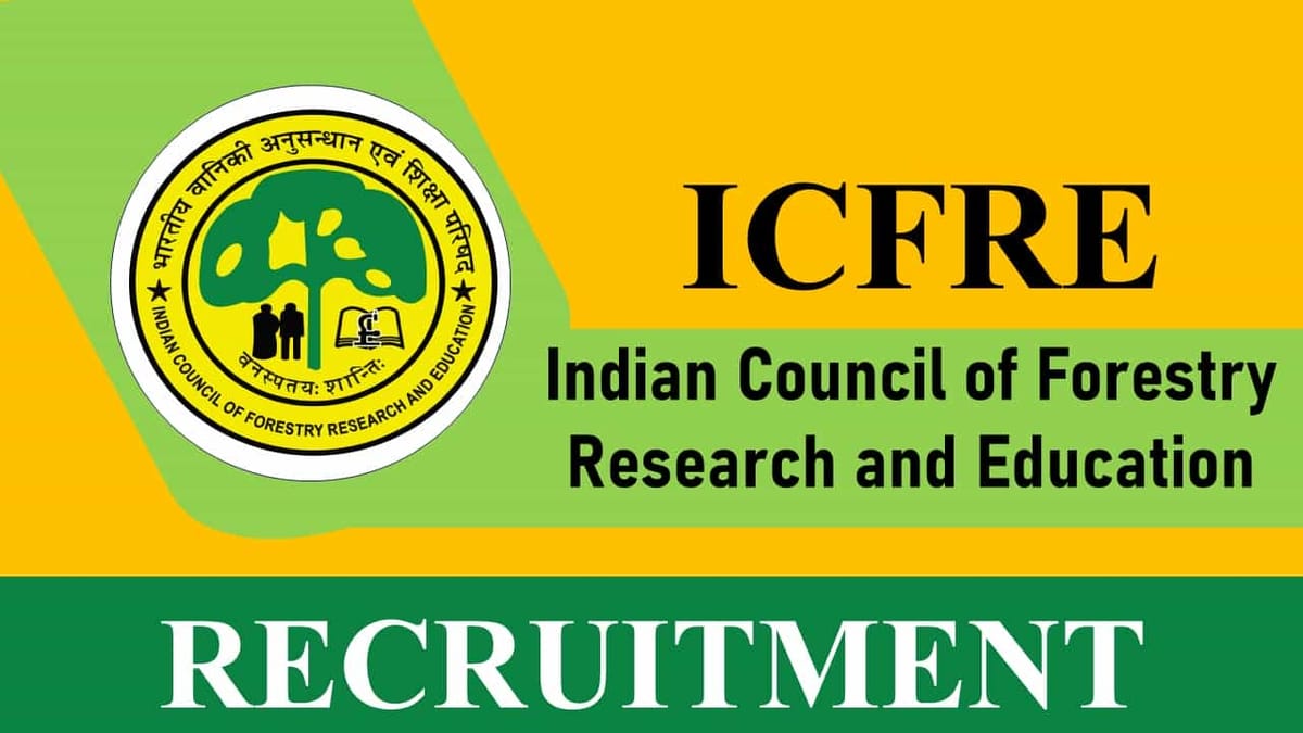 ICFRE Recruitment 2023: Check Posts, Age, Qualification, Pay Scale and Other Details