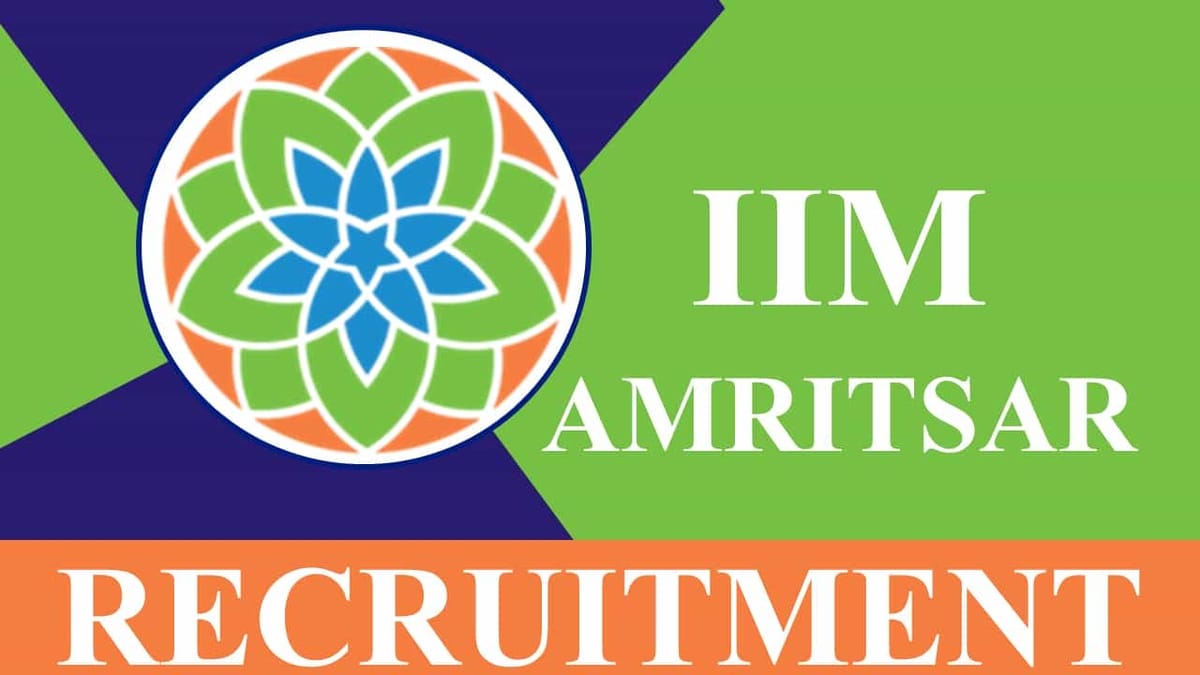 IIM Amritsar Recruitment 2023: Check Post, Vacancy, Qualification, Salary, Age and How to Apply