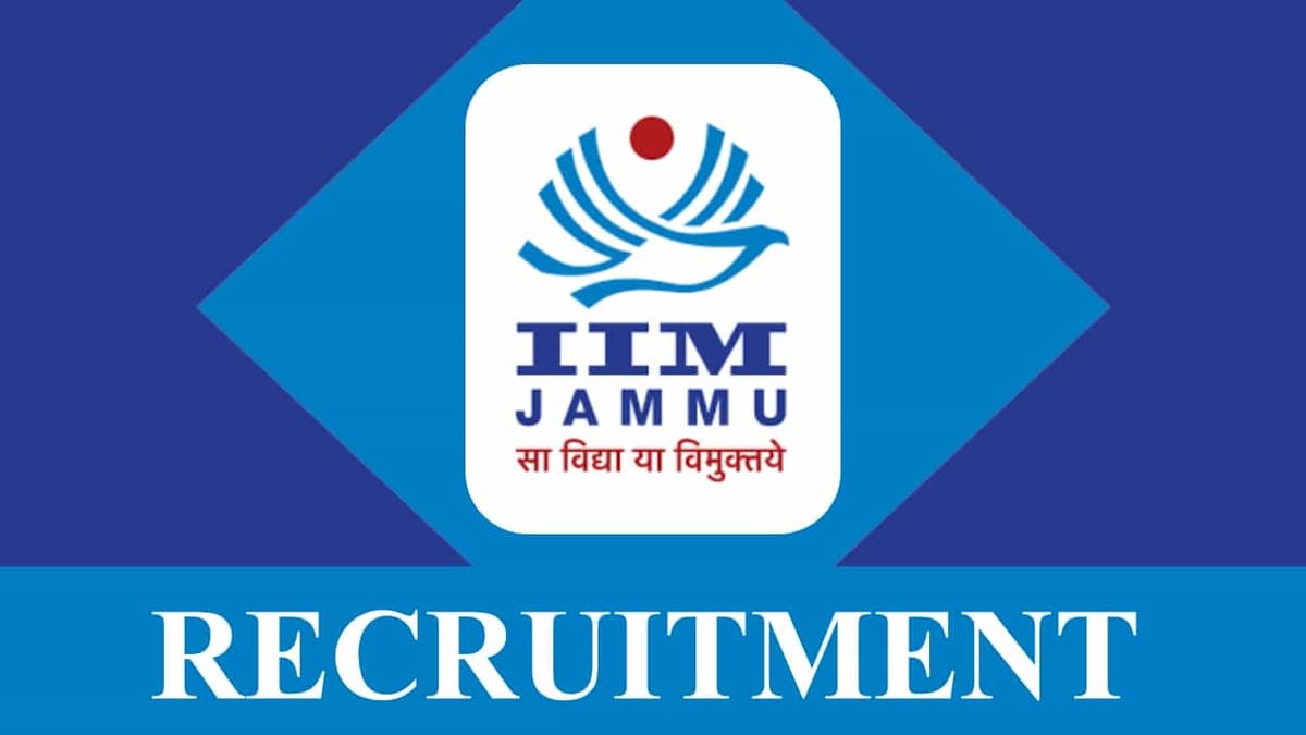 IIM Jammu Recruitment 2023: Check Posts, Qualification, Vacancies and How to Apply