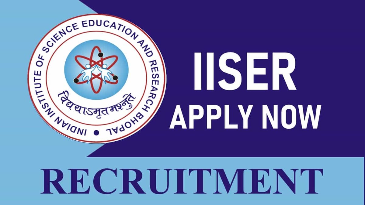 IISER Bhopal Recruitment 2023: Check Post, Age, Qualification and Other Details