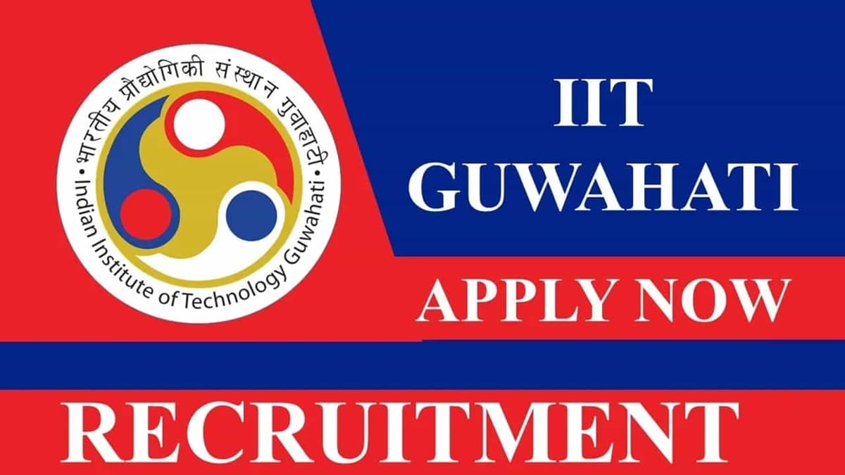 IIT Guwahati Recruitment 2023: Monthly Salary upto 35960, Check Vacancies, Qualification, and Other Detail