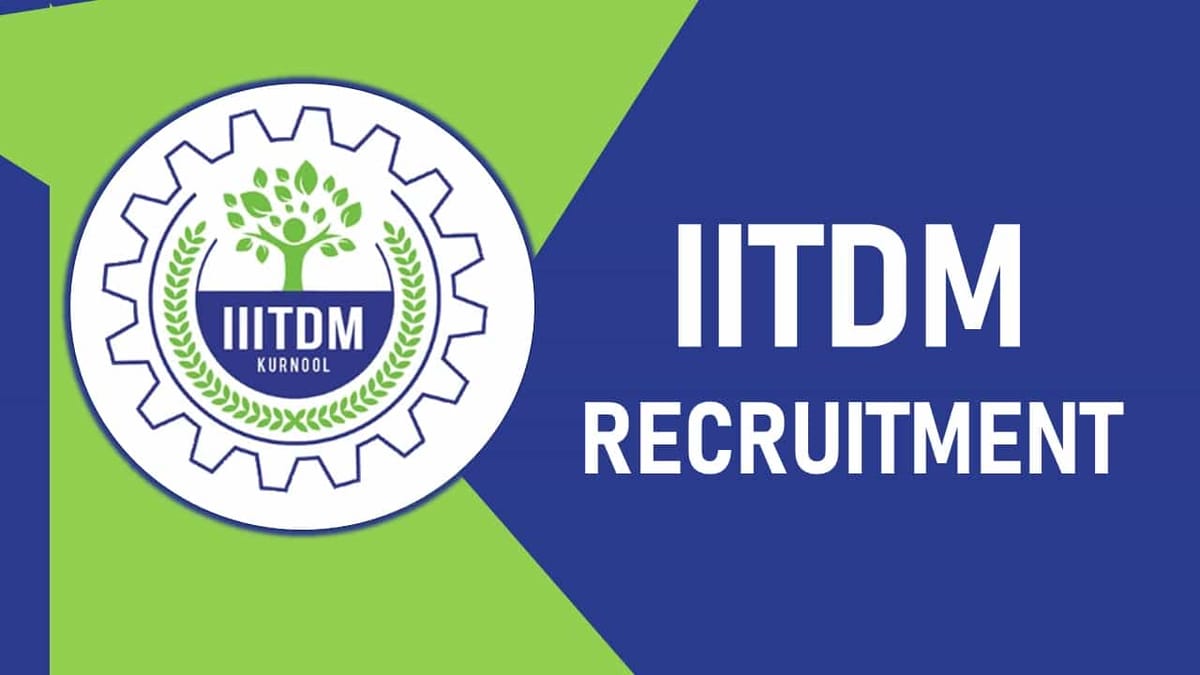 IIITDM Recruitment 2023: Check Posts, Qualification and Other Details 