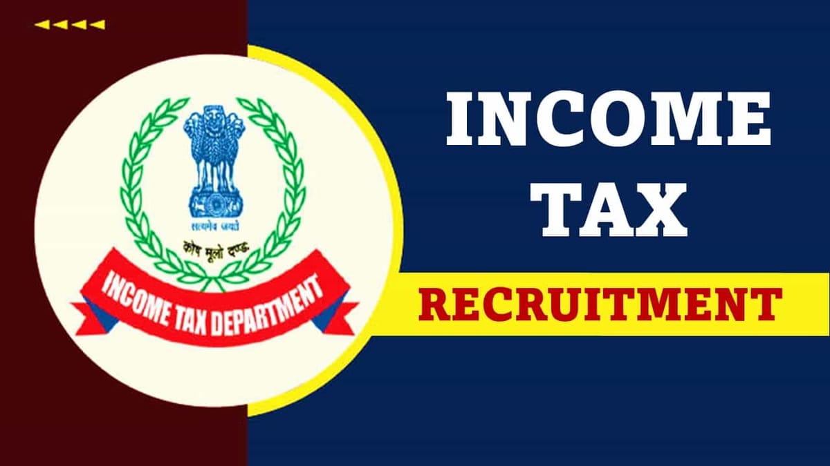 Income Tax Recruitment 2023: Check Posts, Eligibility and How to Apply