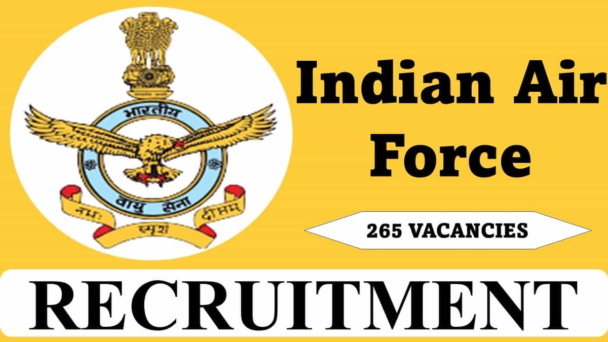 Indian Air Force Recruitment 2023 for 260+ Vacancies: Monthly Salary upto 177500, Check Post, Eligibility and Other Detail