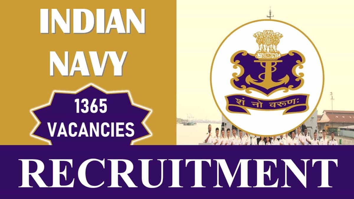 Indian Navy Recruitment 2023: 1365 Vacancies, Check Post, Eligibility, and How to Apply