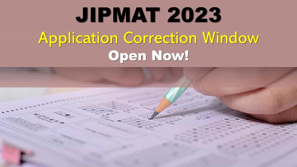 JIPMAT 2023: Application Correction Window Opens Today, Check Last Date and How to Make Corrections