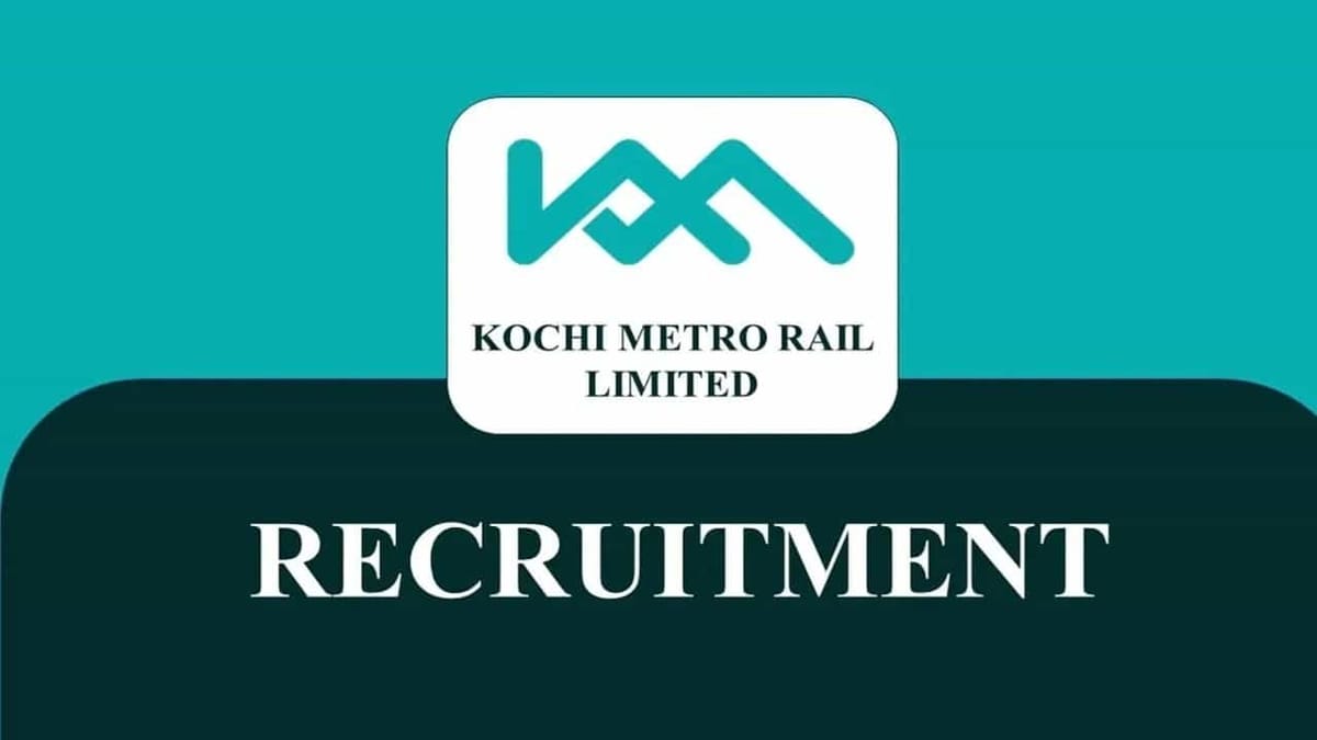 KMRL Recruitment 2023: Check Post, Vacancies, Eligibility, and Other Vital Details