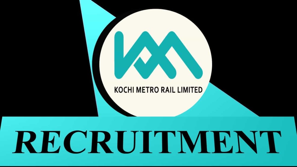 KMRL Recruitment 2023: Check Post, Eligibility, Vacancies, and Other Vital Details