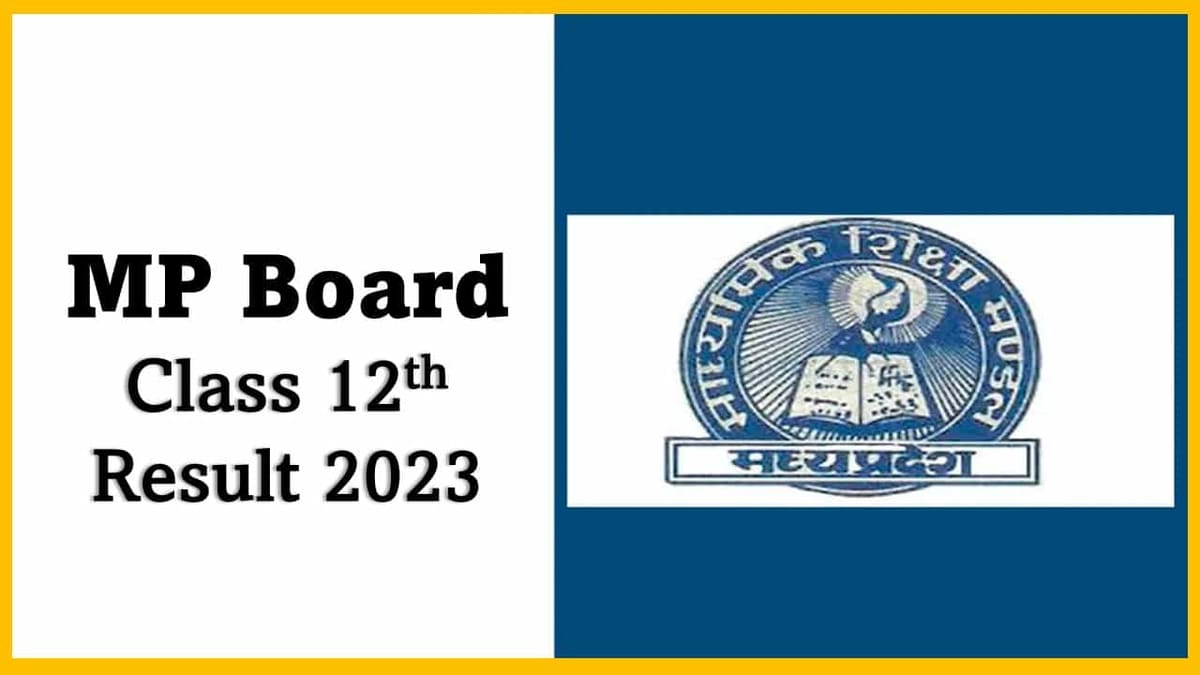 MP Board Class 12th Result 2023 Latest Updates: Check MPBSE 12th Result Date, Previous Year Trends, Get Result Link