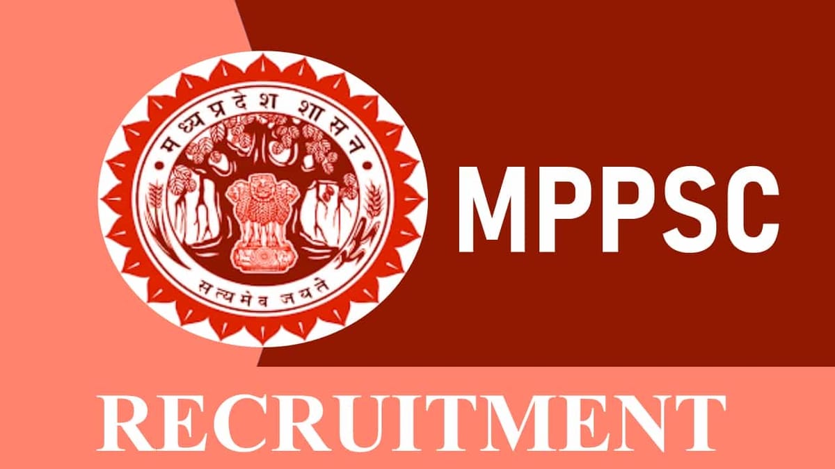 MPPSC Recruitment 2023: 129 Vacancies, Check Post, Eligibility and Application Procedure