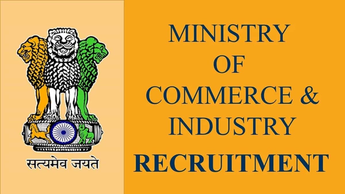 Ministry of Commerce and Industry Recruitment 2023: Check Posts, Eligibility, and Other Vital Details