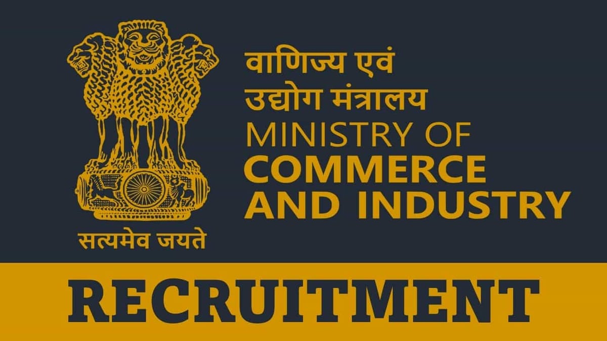 Ministry of Commerce and Industry Recruitment 2023: Check Posts, Vacancies, Eligibility, and Other Vital Details