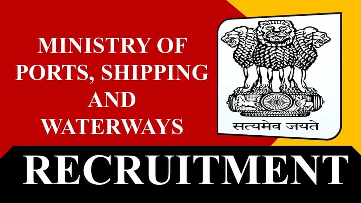 Ministry of Ports, Shipping, and Waterways Recruitment 2023: Check Posts, Eligibility, and How to Apply