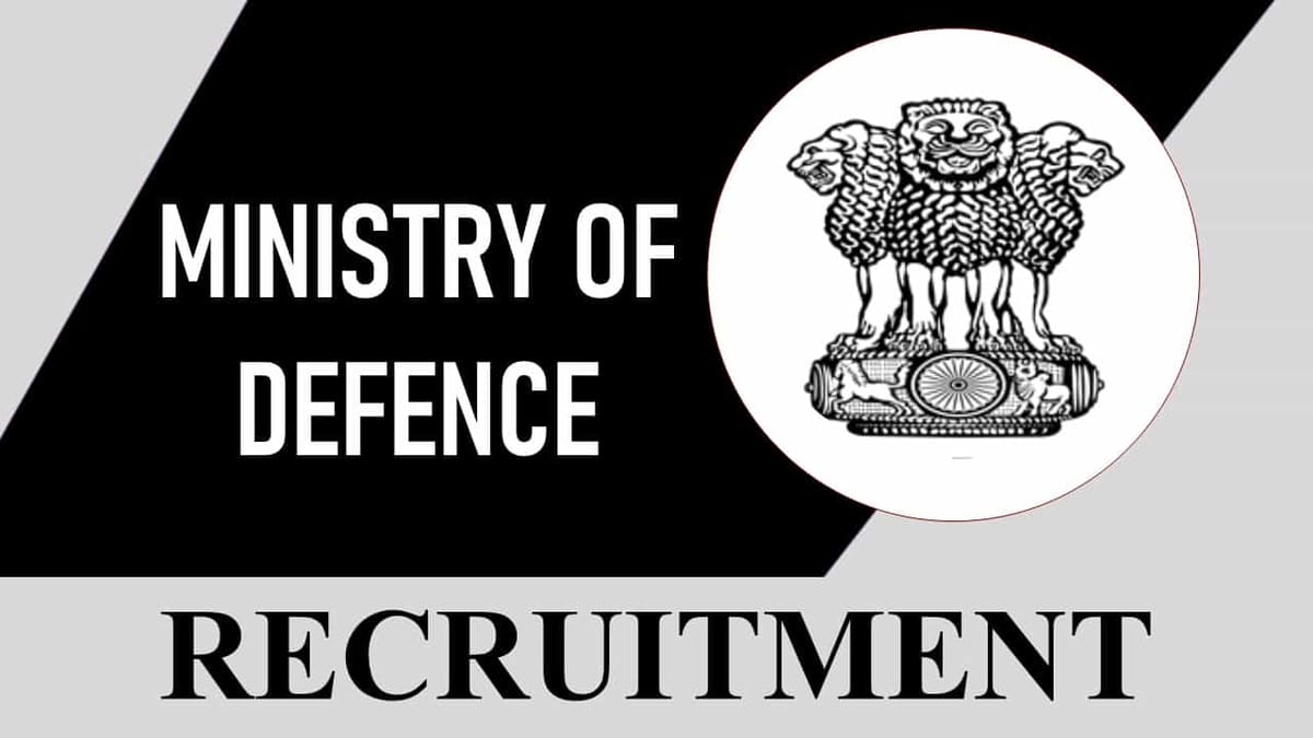 Ministry of Defence Recruitment 2023: Monthly Salary 63200, Check Post, Eligibility and Application Process