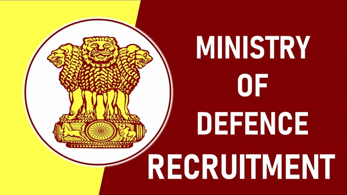 Ministry of Defence Recruitment 2023: Check Post, Specific Eligibility and Application Process