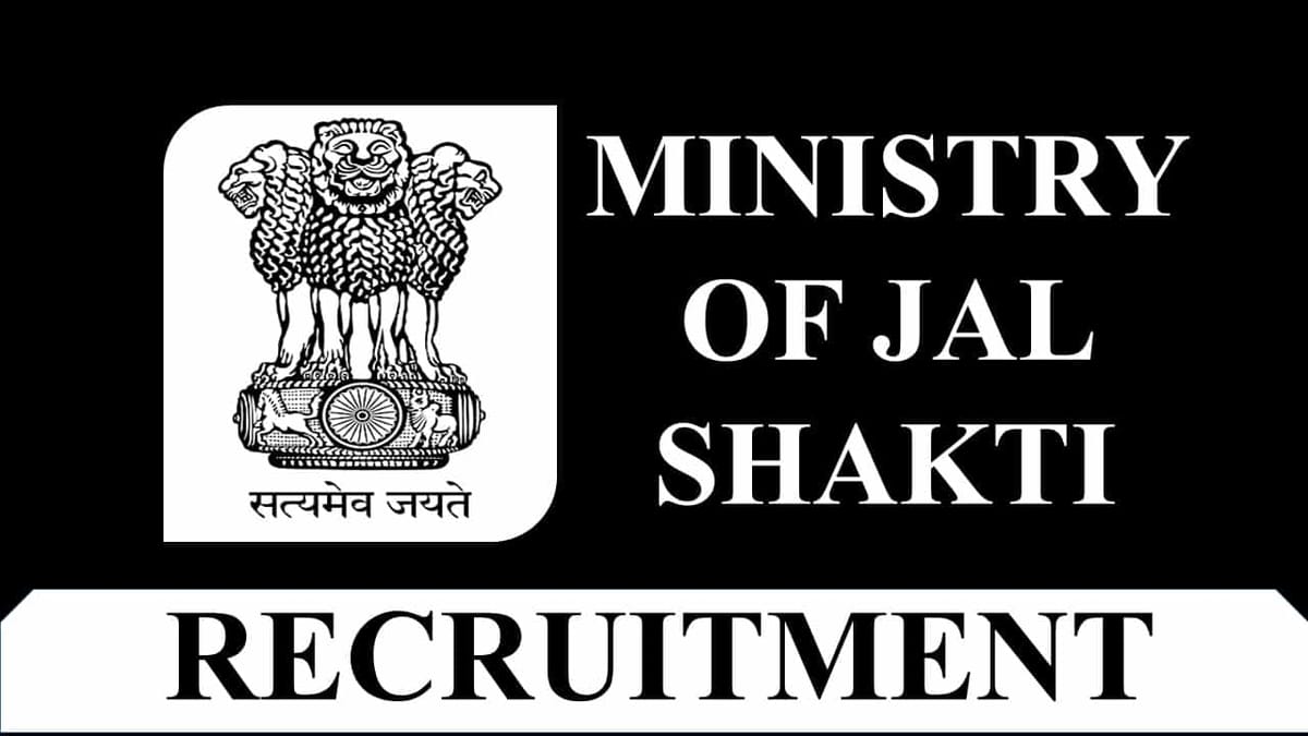 Ministry of Jal Shakti Recruitment 2023: Monthly Pay up to 151100, Check Post, Eligibility, Application Procedure