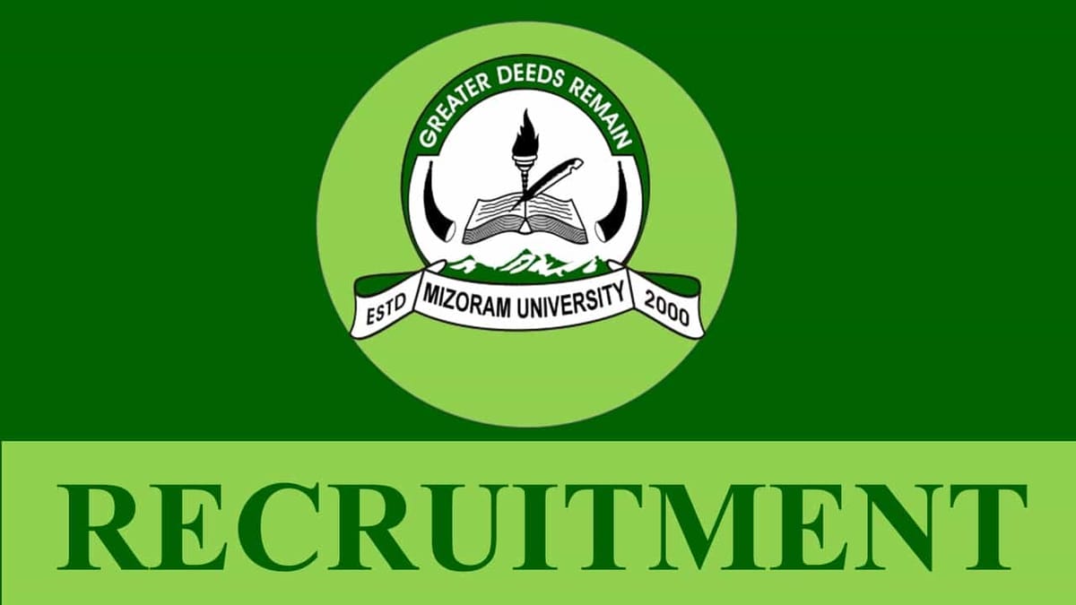 Mizoram University Recruitment 2023 for 30+ Vacancies: Check Post, Eligibility and How to Apply