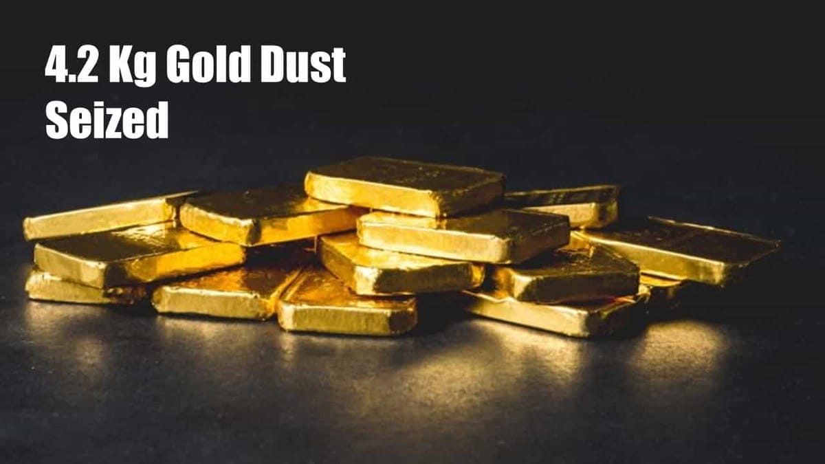 Mumbai Airport Customs on 18 May seized over 4.2 Kg Gold dust valued at Rs.2.28 Cr