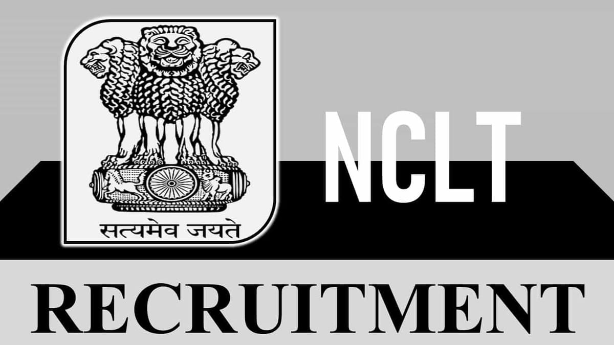 NCLT Recruitment 2023: Monthly Pay up to 45000, Check Posts, Eligibility and How to Apply