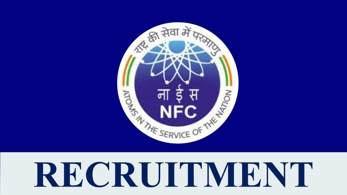 NFC Recruitment 2023: Check Vacancies, Age, Qualification, Salary and How to Apply