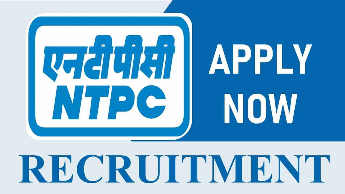 NTPC Recruitment 2023 for Executive: Check Vacancies, Eligibility, Salary and Other Vital Details