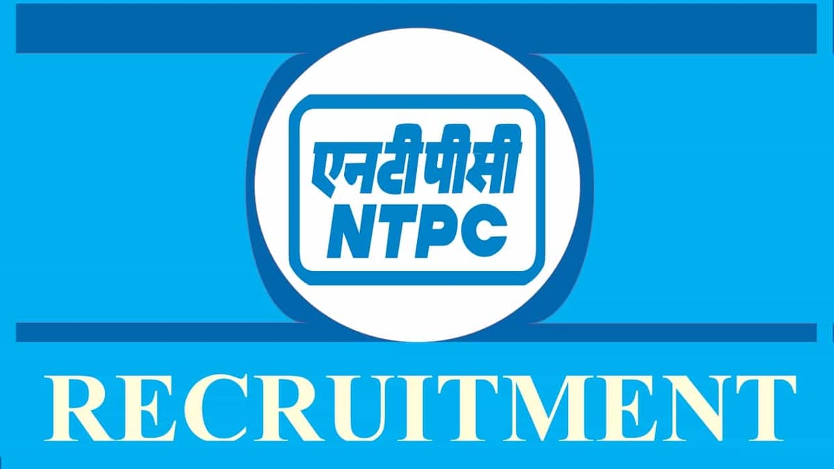 NTPC Recruitment 2023: Monthly Pay Up to 260000, Check Post, Eligibility and Application Procedure