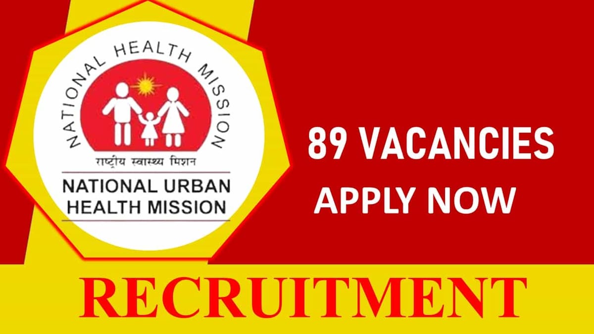 NUHM Recruitment 2023: 85+ Vacancies, Check Post, Eligibility, Salary and Walk-in Interview Details