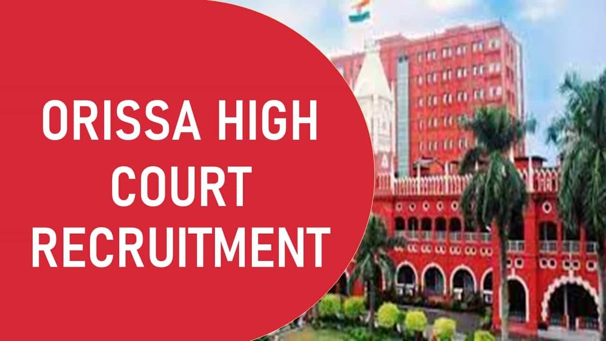 High Court of Orissa Recruitment 2023: Check Post, Age, Qualification and How to Apply
