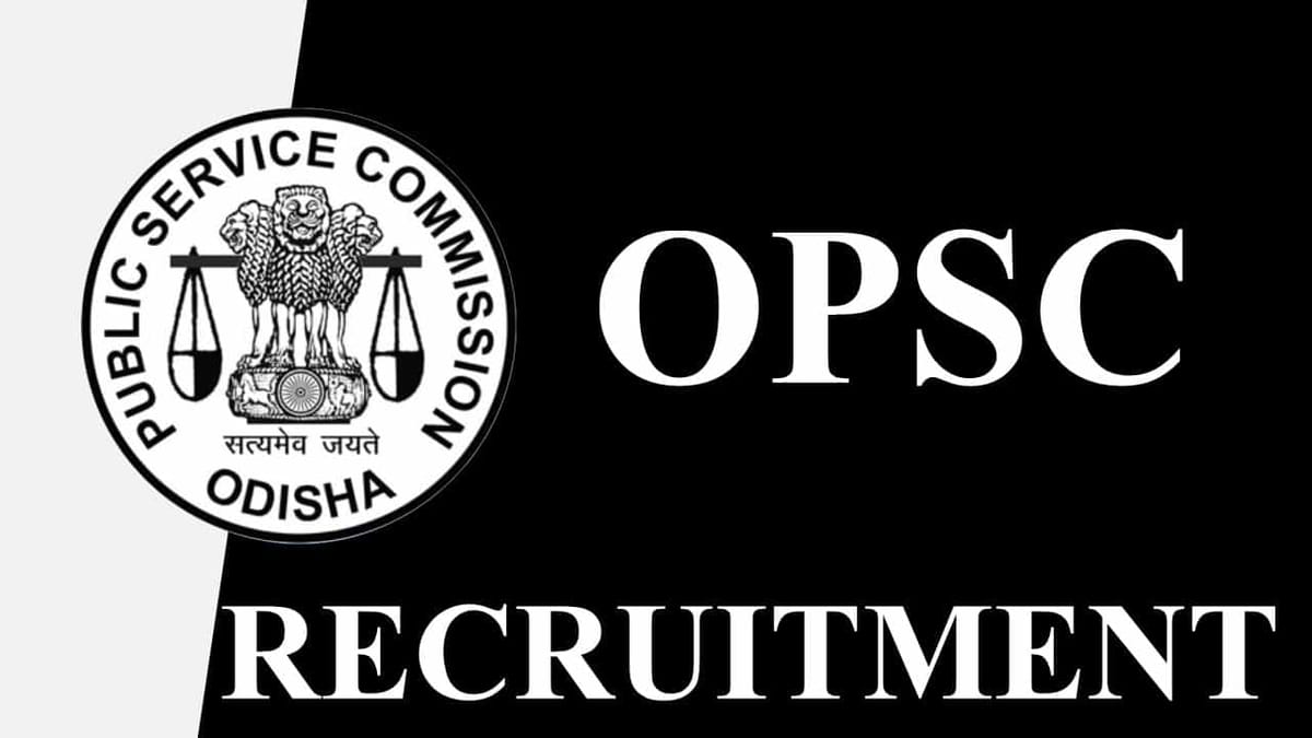 OPSC Recruitment 2023: Check Posts, Salary, Age, Qualification and How to Apply