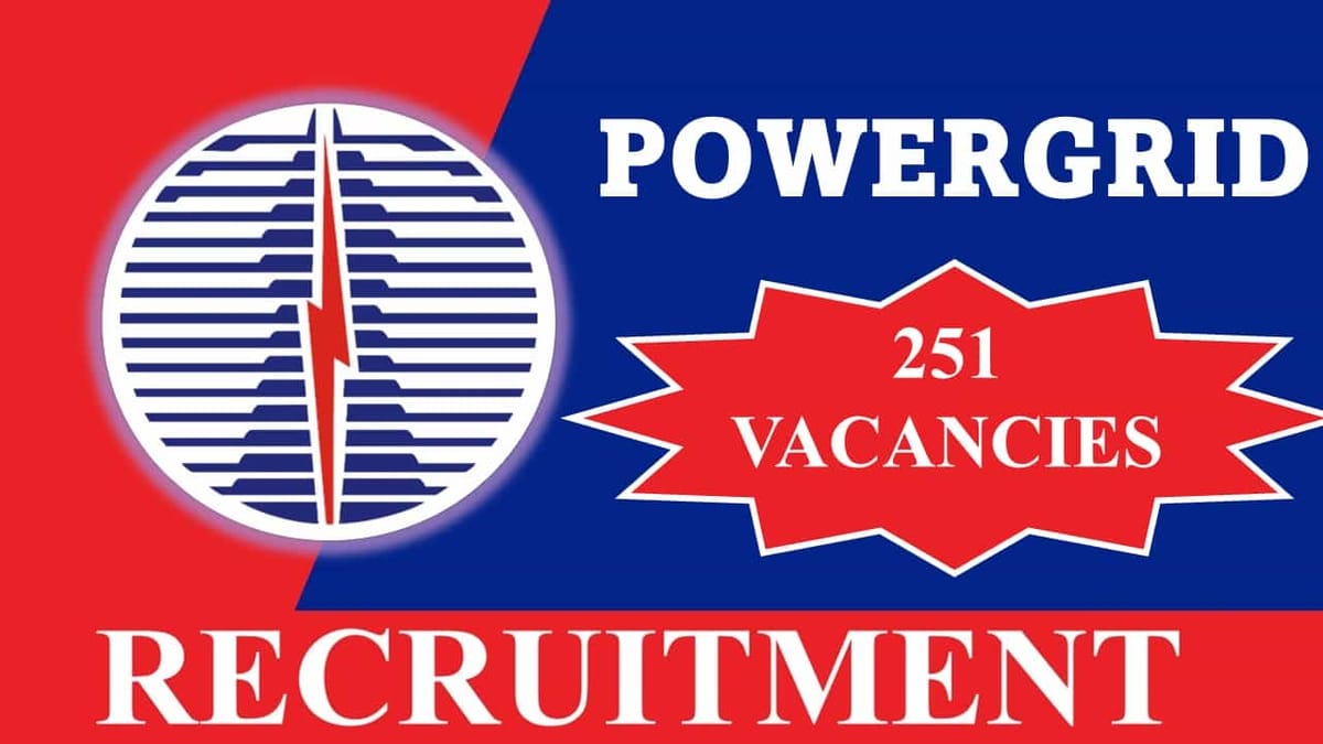 PowerGrid Recruitment 2023 for 250+ Vacancies: Check Post, Qualification, Salary and How to Apply