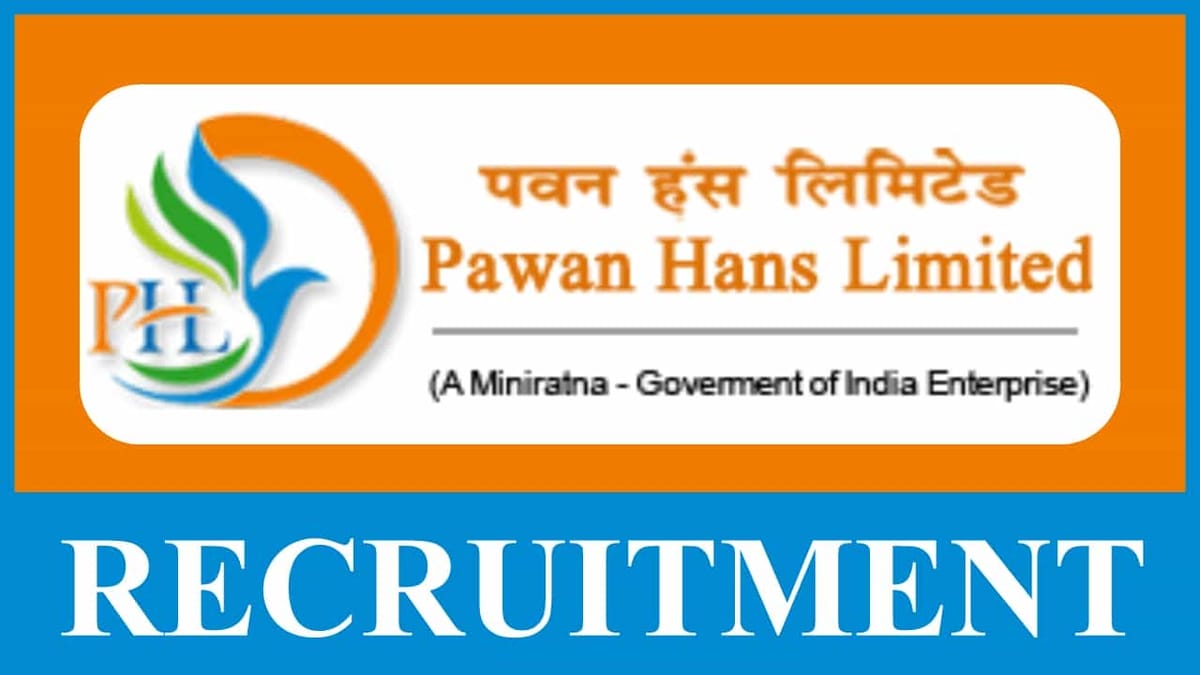 Pawan Hans Recruitment 2023: Check Posts, Qualification and How to Apply