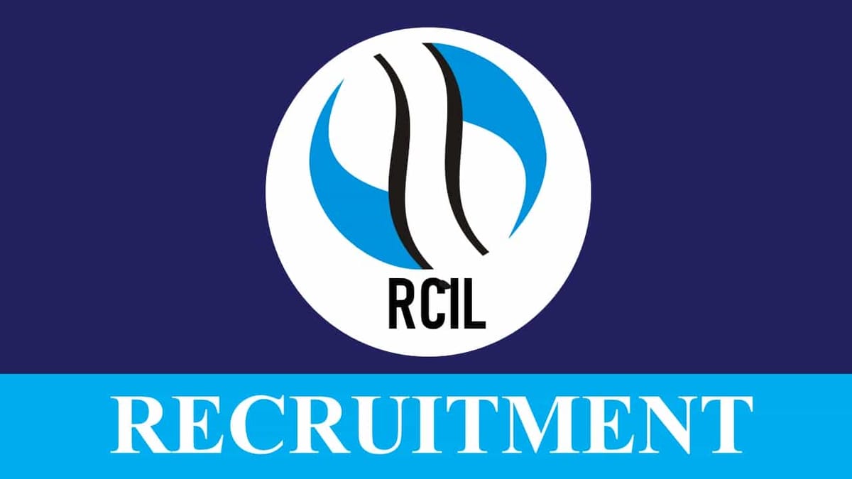 RCIL Recruitment 2023: Check Posts, Eligibility, Monthly Pay and Apply Procedure