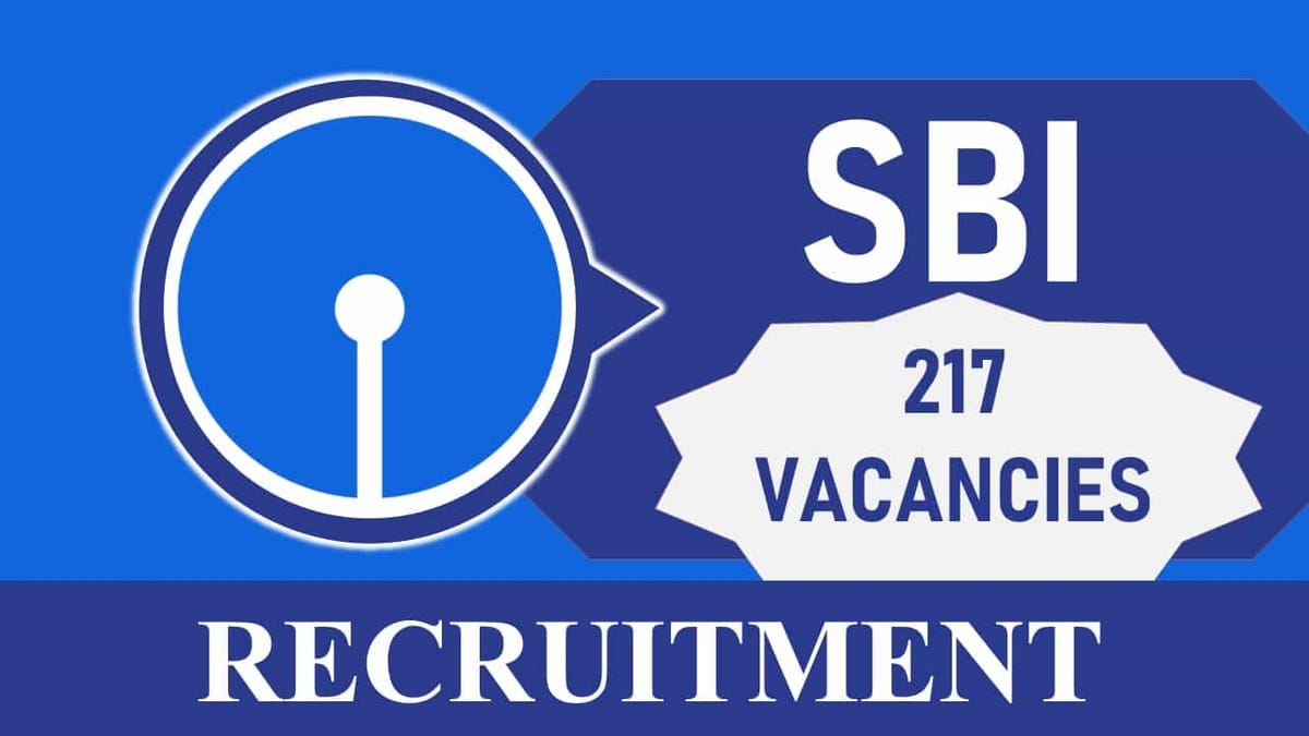 SBI Recruitment 2023 for 217 Vacancies for Various Posts: Check Posts, Qualification and How to Apply