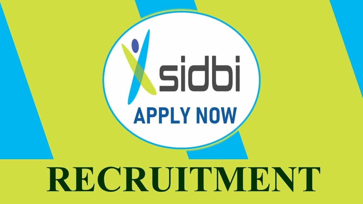 SIDBI Recruitment 2023: Check Vacancies, Eligibility, and How to Apply