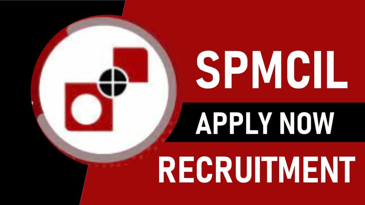 SPMCIL Recruitment 2023: Monthly Salary of 100000, Check Post, Eligibility, and Other Vital Details