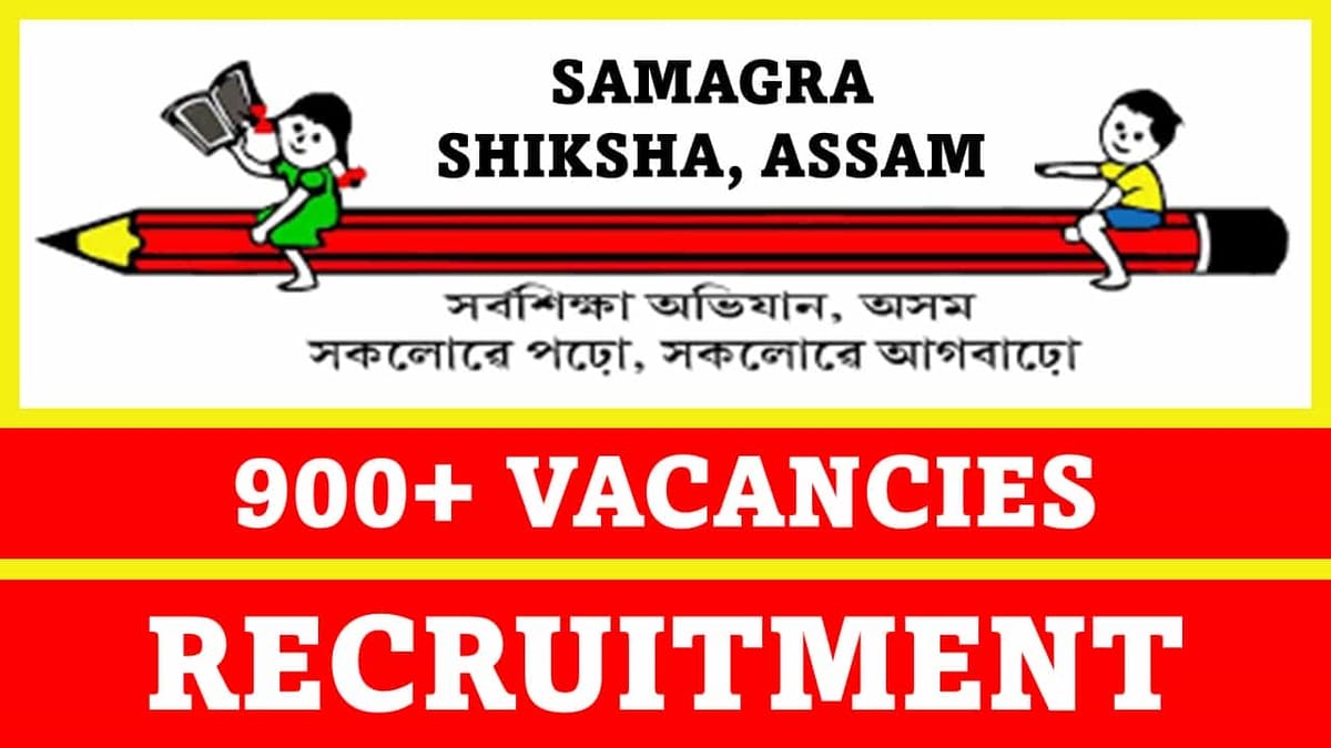 SSA Assam Recruitment 2023 for 930+ Vacancies: Check Posts, Qualification, and Other Vital Details