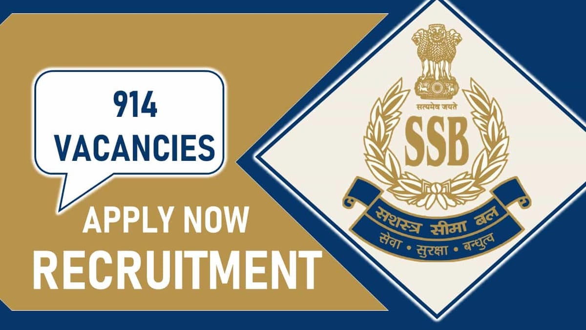Sashastra Seema Bal Recruitment 2023 for 914 Vacancies: Check Posts, Qualification and Other Details