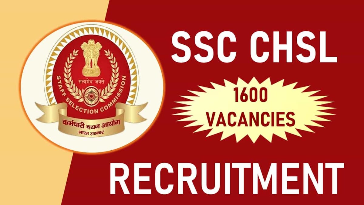 SSC CHSL Recruitment 2023 For Mega Vacancies: Monthly Salary up to 92300, Check Posts, Vacancies, Age, Qualification and How to Apply