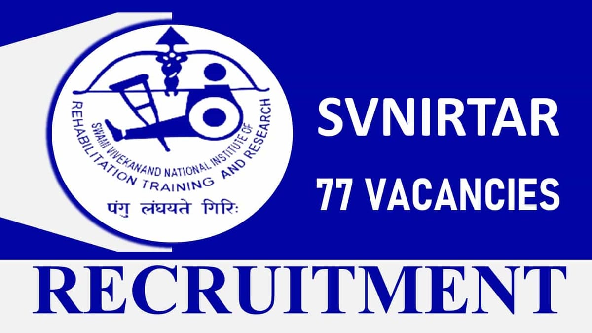 SVNIRTAR Recruitment 2023: 75+Vacancies, Check Posts, Eligibility, Salary and How to Apply