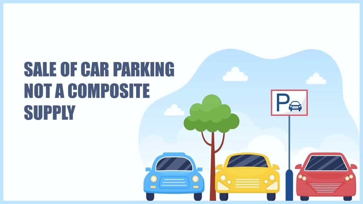 Sale of car parking is not naturally bundled with construction services: AAAR