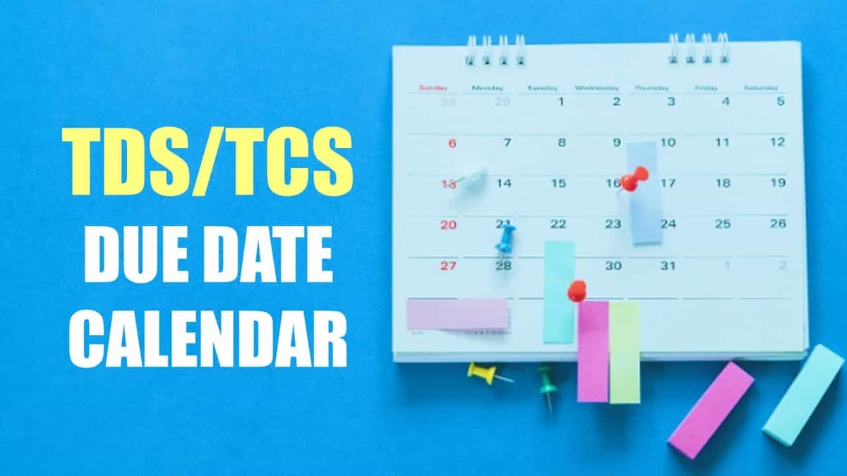 TDS/TCS Due Date Calendar: FY 2023-24; Know Every Details