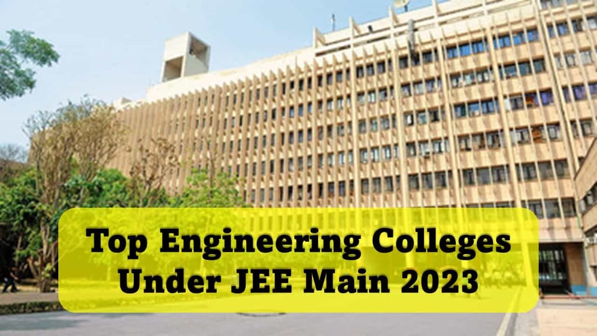 Top Engineering Colleges Under JEE Main 