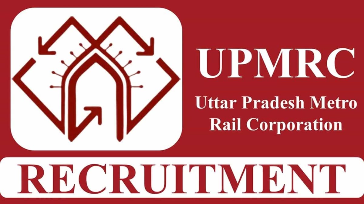 UPMRC Recruitment 2023: Check Post, Qualification, Age, and How to Apply