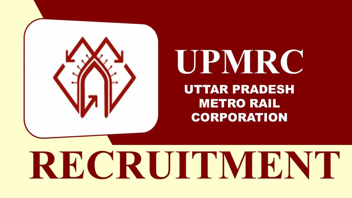 UPMRC Recruitment 2023: Check Post, Salary, Age, Qualification and How to Apply