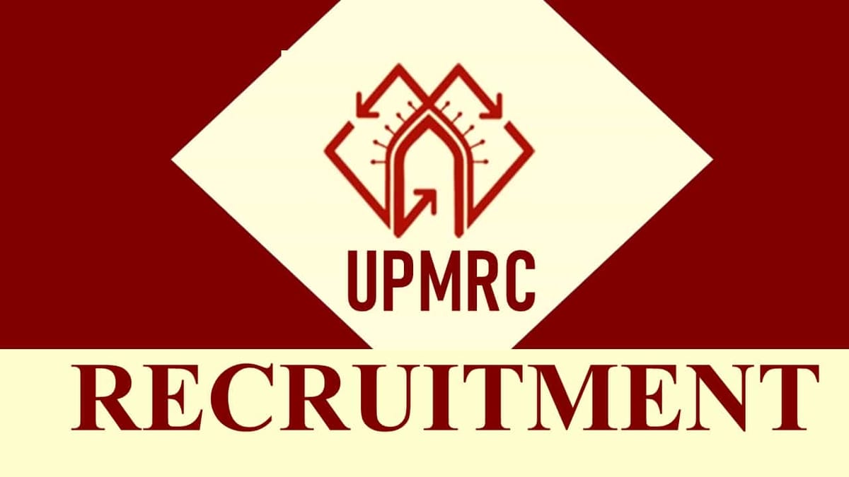 UPMRCL Recruitment 2023: Check Post, Vacancies, Age Criteria, Educational Requirement, How to Apply