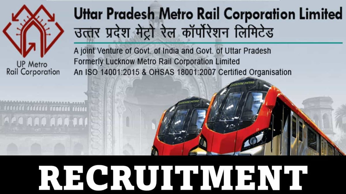 UPMRC Recruitment 2023 for Chief Engineer: Check Age Limit, Qualification and How to Apply