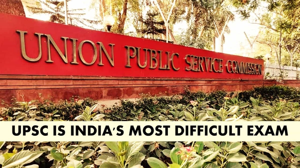 Why UPSC is India’s Most Difficult Exam, Get Information Here