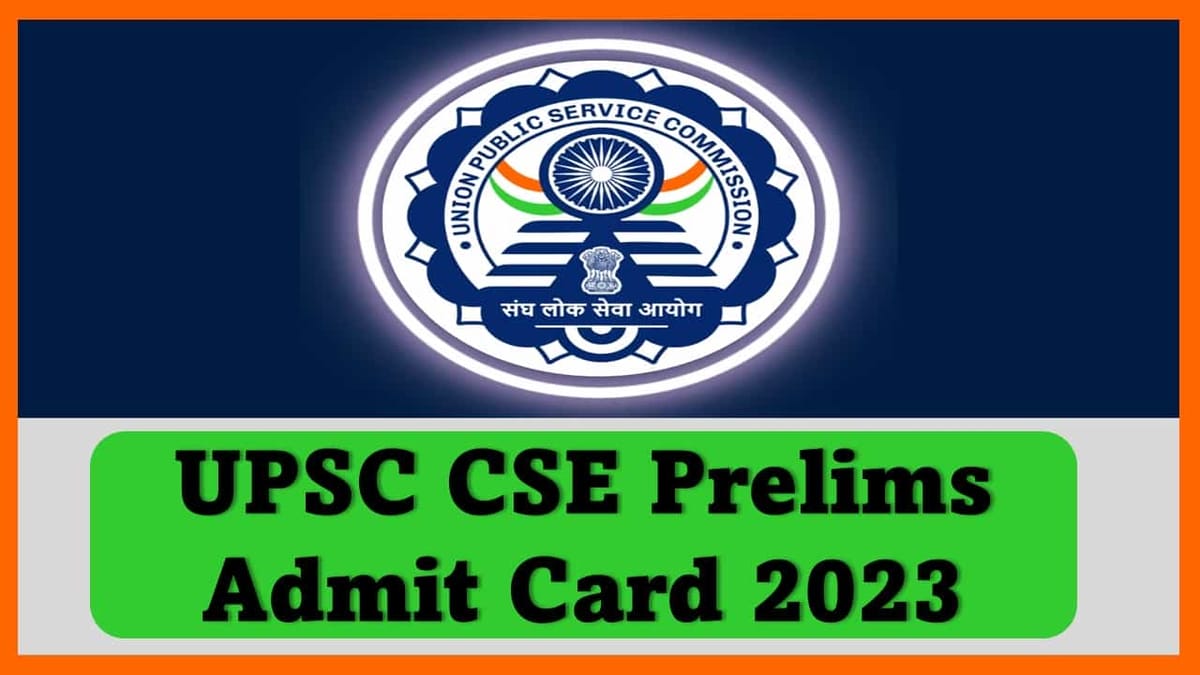 UPSC CSE Admit Card 2023 Released, Direct Link to Download Admit Card, Exam Pattern, Other Details