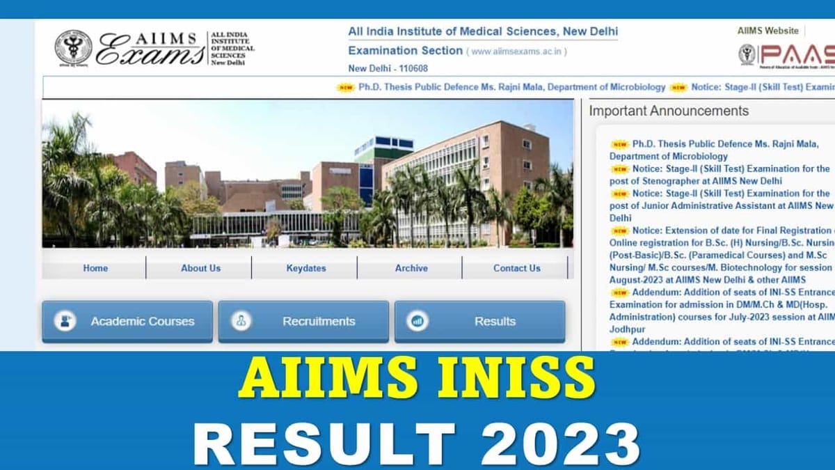 AIIMS INISS Result 2023: Check July Session Result Date, and Course Start Date, Know How to Download