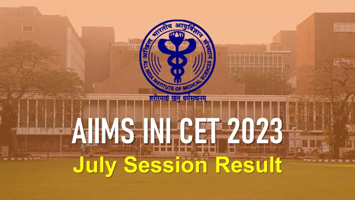 AIIMS INI CET Result 2023: July Session Result to be Released Today, Check How to Download